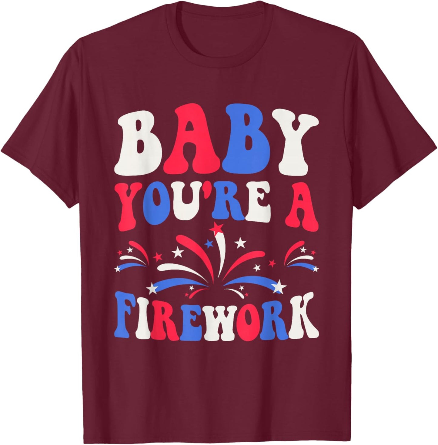 Groovy Baby You're A Firework 4th of July American Flag T-Shirt - T-Shirt | Maroon