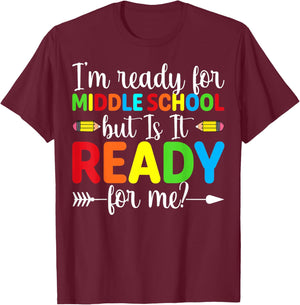 I'm Ready for Middle School but is It Ready Funny Student T-Shirt - T-Shirt | Maroon