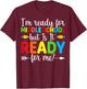 I'm Ready for Middle School but is It Ready Funny Student T-Shirt - T-Shirt | Maroon
