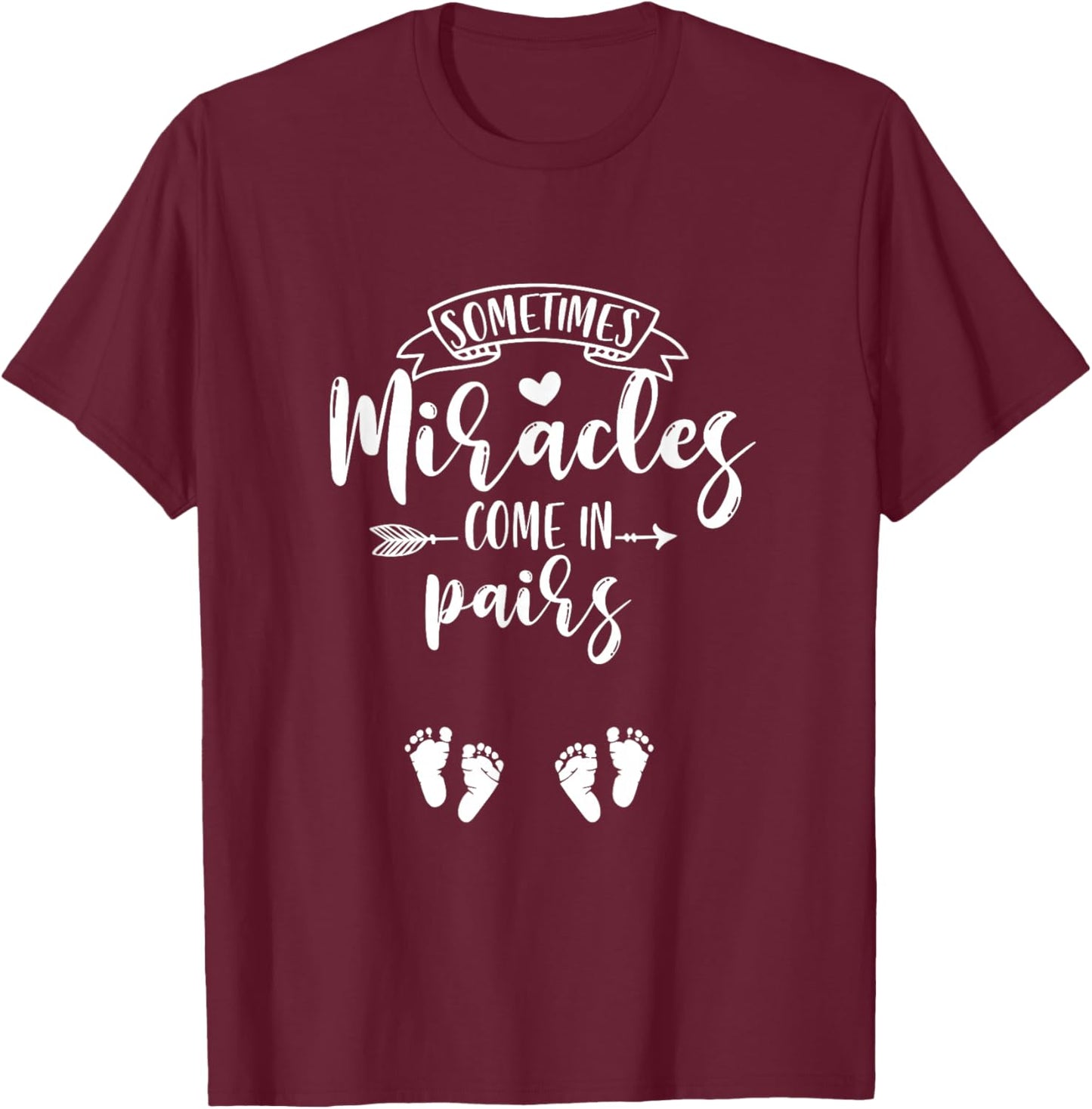 Sometimes Miracles Come In Pairs Twin Mom Twin Pregnancy T-Shirt - T-Shirt | Maroon