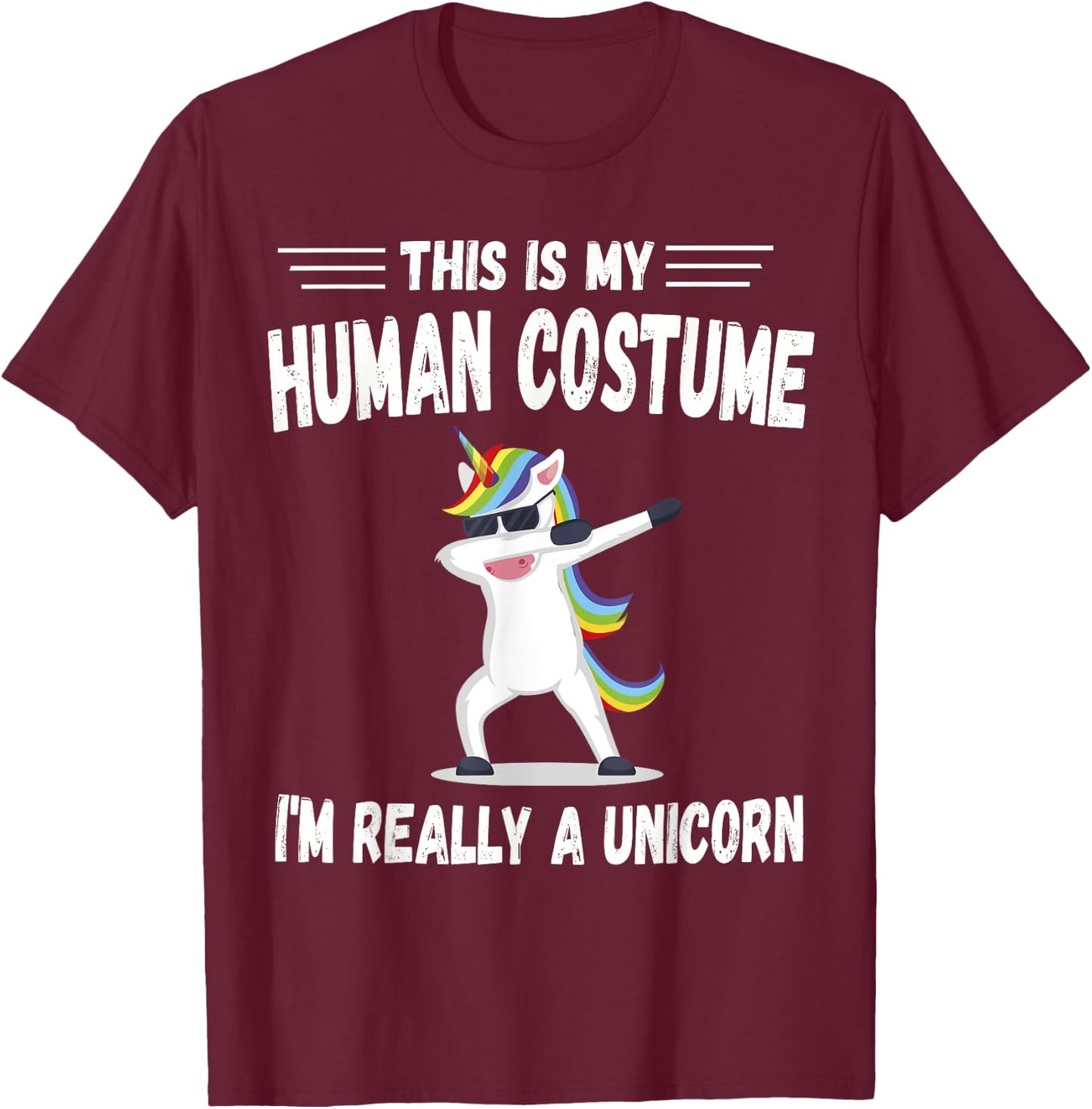 This Is My Human Costume I'm Really A Unicorn Cute T-Shirt - T-Shirt | Maroon