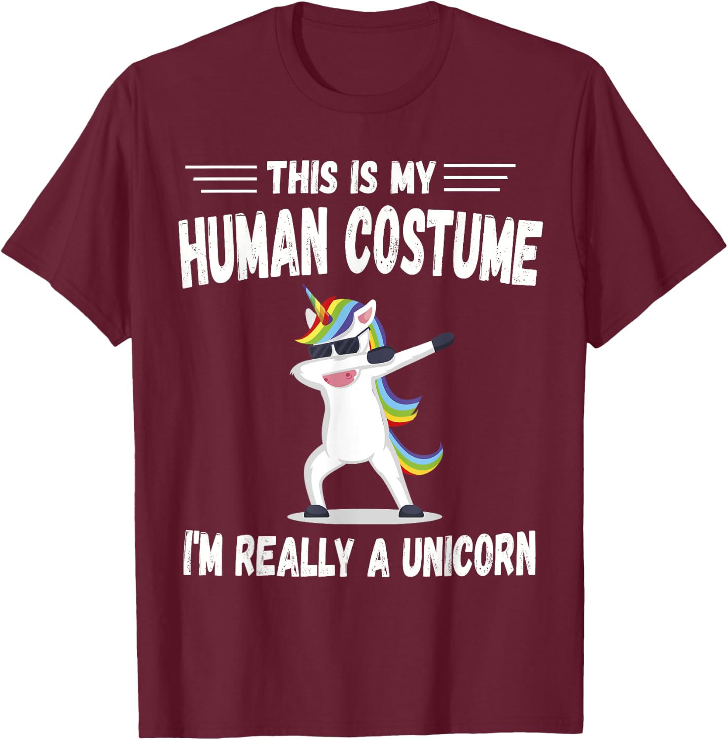This Is My Human Costume I'm Really A Unicorn Cute T-Shirt - T-Shirt | Maroon