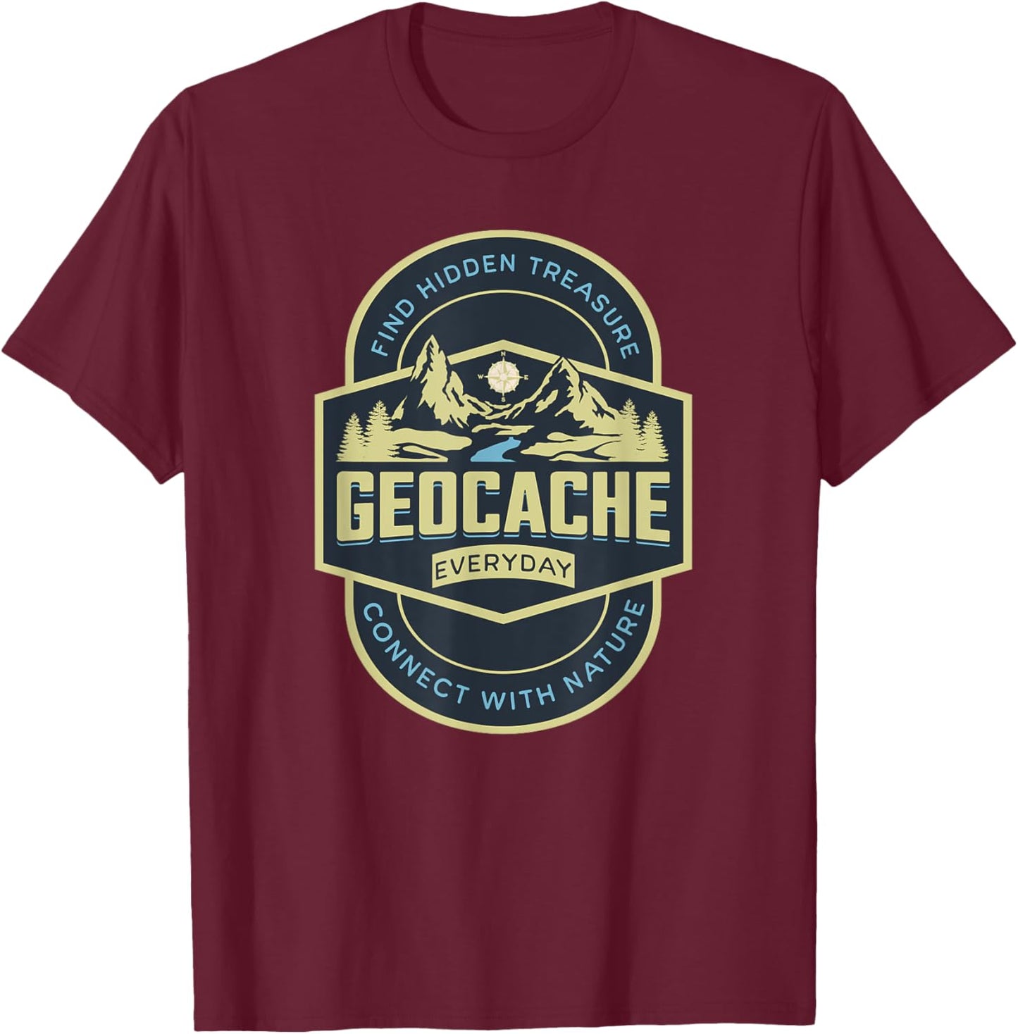 Geocaching Funny Geocache Everyday Nature Lover Men Women T-Shirt - T-Shirt | Maroon