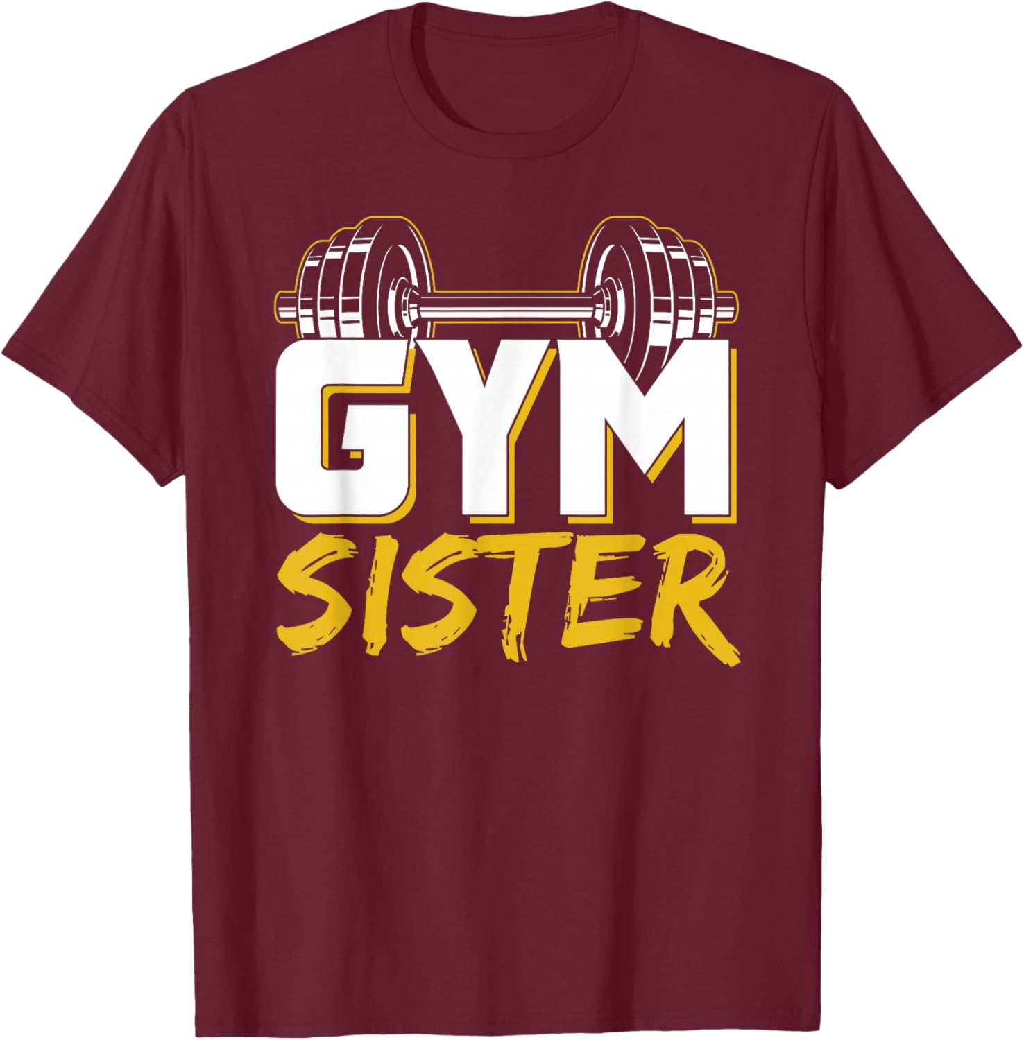 Gym Sister Fitness Weightlifting Workout Training T-Shirt - T-Shirt | Maroon