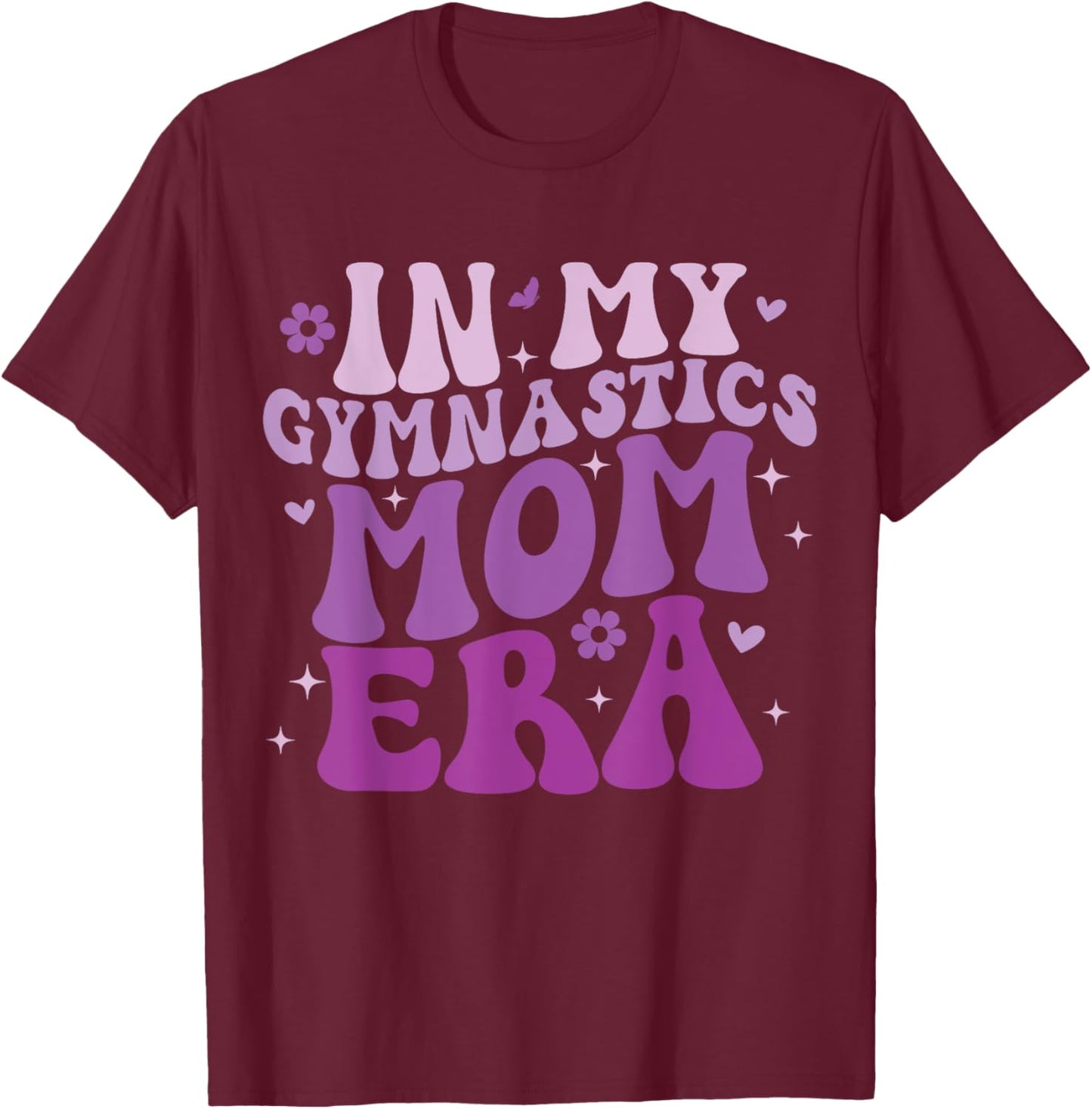 In My Gymnastics Mom Era Groovy Funny Gymnastics Birthday T-Shirt - T-Shirt | Maroon