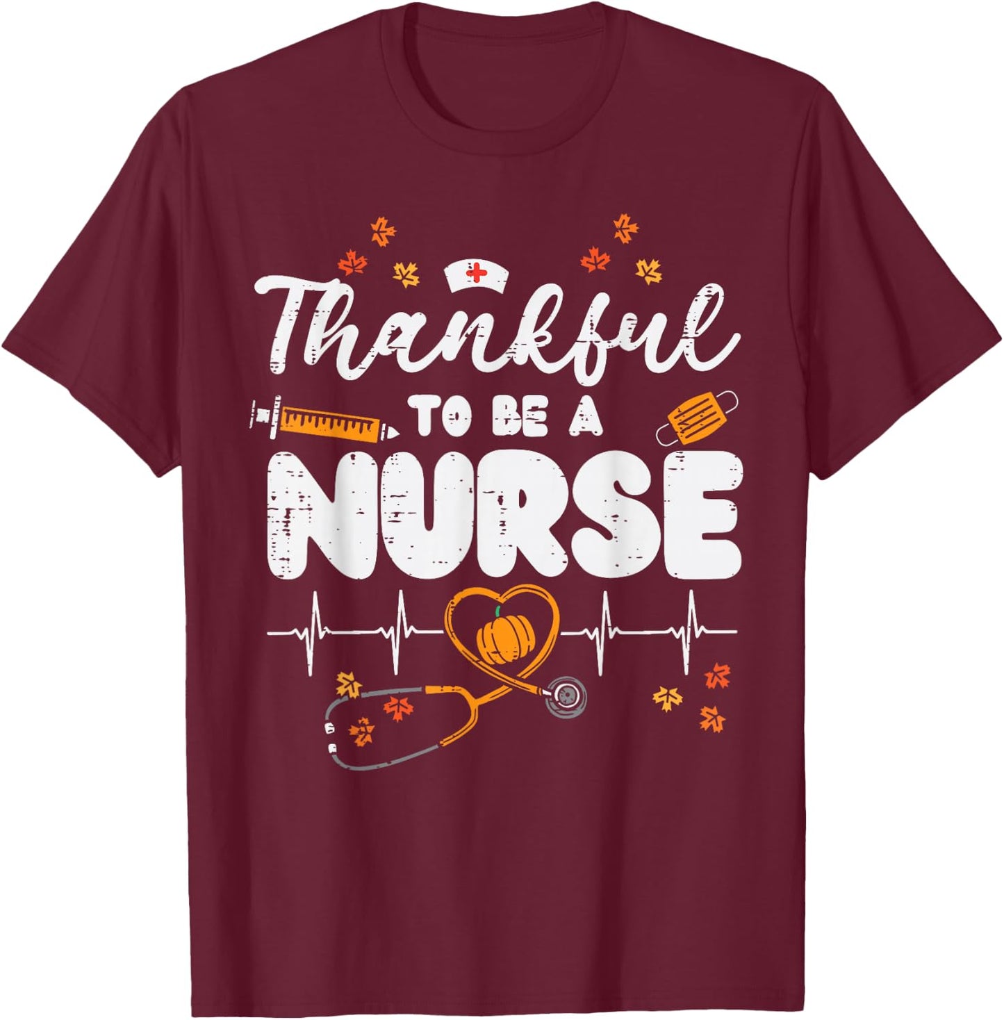 Thankful To Be A Nurse Thanksgiving Scrub Top Fall RN Women T-Shirt - T-Shirt | Maroon