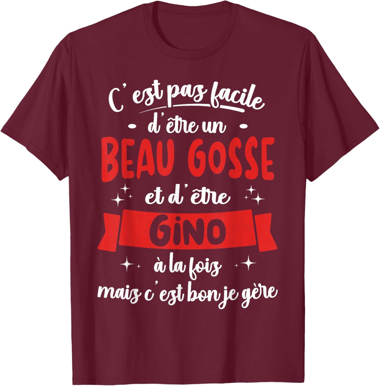 Gino Gift Humour Birthday Beau Gosse T-Shirt - T-Shirt | Maroon