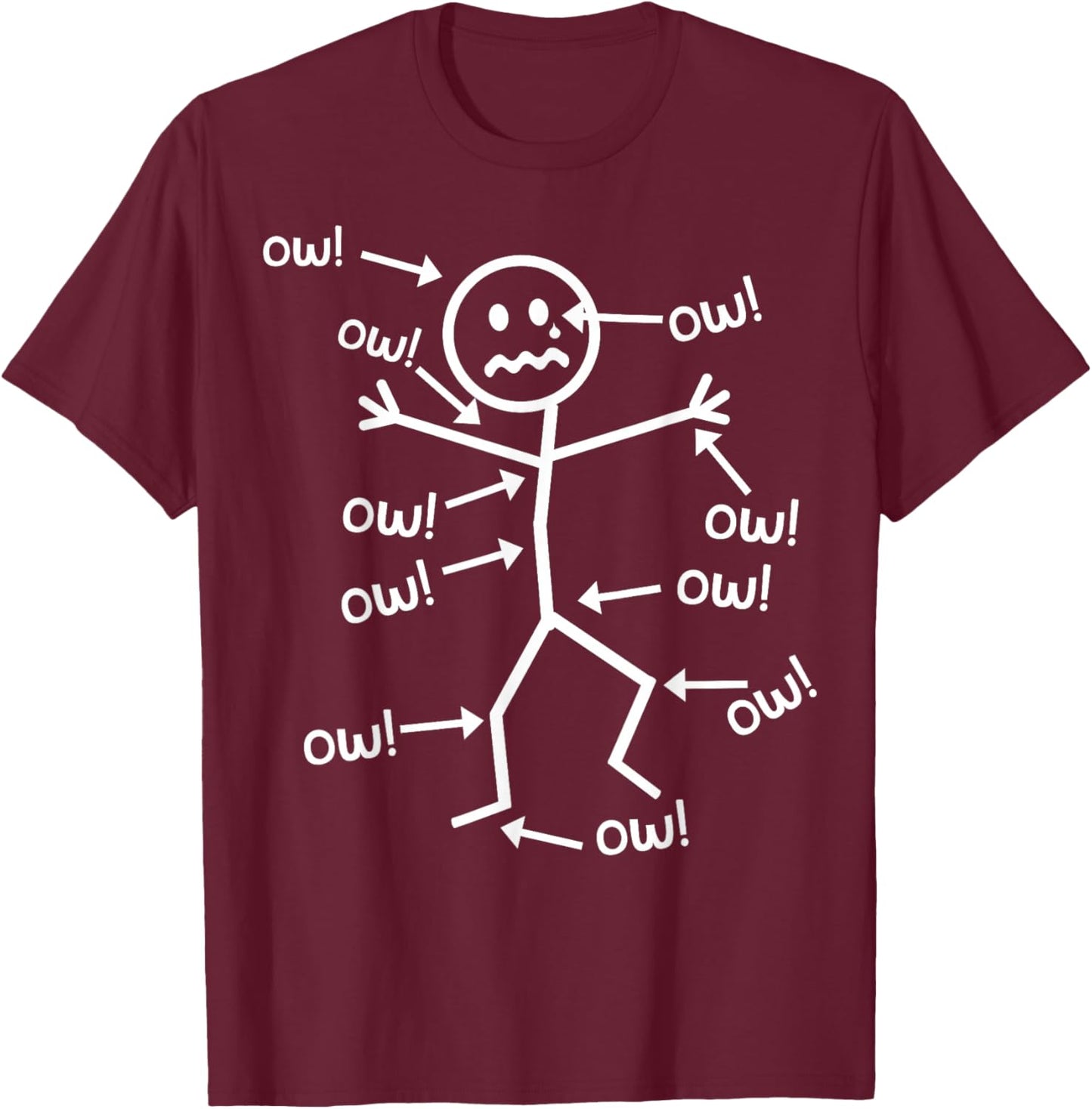 Ow Ow Ow – Lustiges chronisches Schmerzbewusstsein T-Shirt - T-Shirt | Maroon