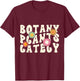 Funny Gardening Botany Plants Lately Plants Lovers Cool T-Shirt - T-Shirt | Maroon