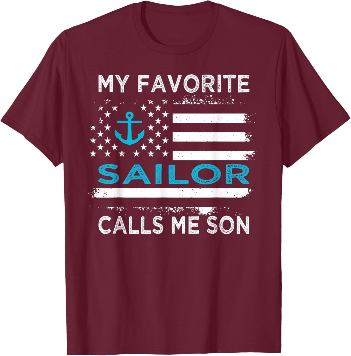 My Favorite Sailor Calls Me Son Sailing USA Flag Anchor Women Kids Men T-Shirt - T-Shirt | Maroon