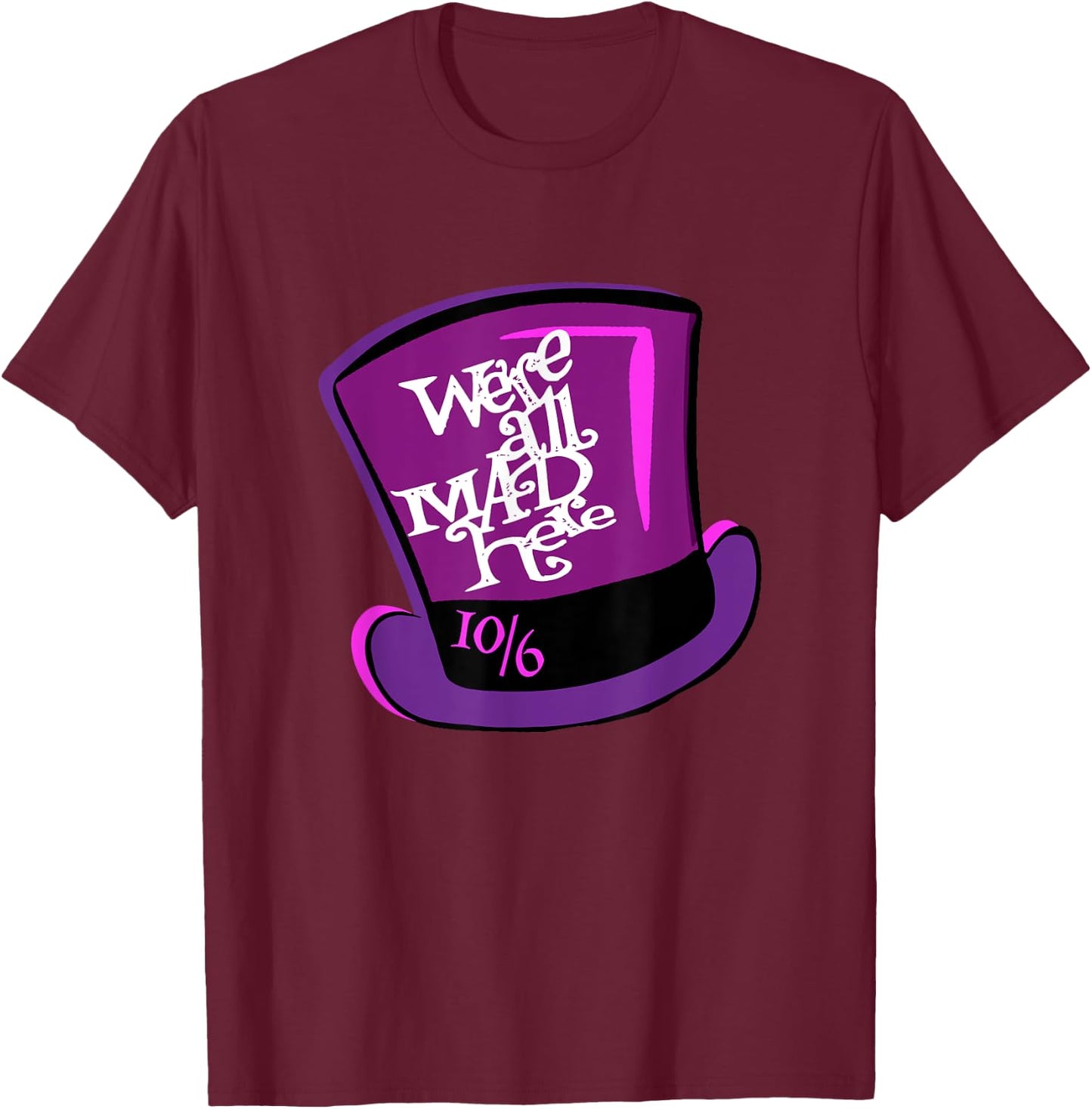 We're All Mad Here - Mad Hatter's Hat T-Shirt - T-Shirt | Maroon