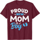 Proud New Mom It's A Boy It's A Boy Mother son pregnancy T-Shirt - T-Shirt | Maroon