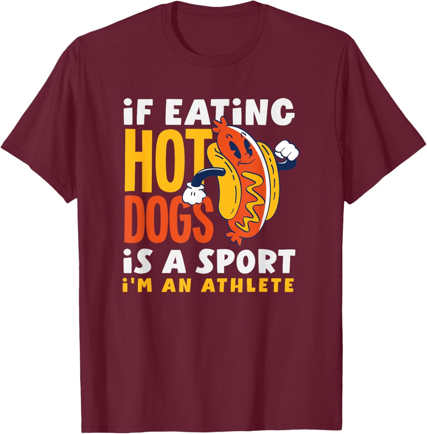 Hot Dog Lover Eating Hot Dogs Is A Sport T-Shirt - T-Shirt | Maroon