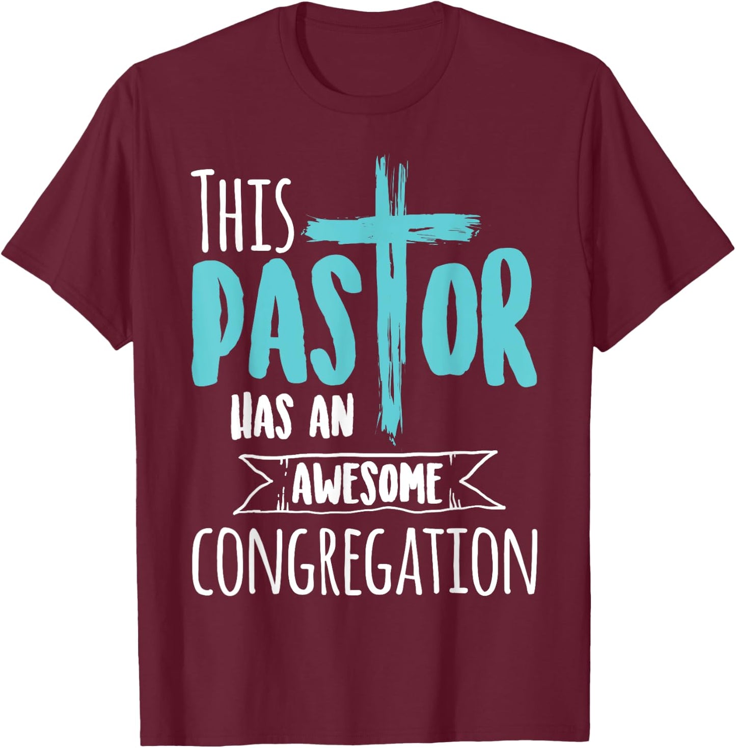 This Pastor Has An Awesome Congregation | Priest Gift T-Shirt - T-Shirt | Maroon