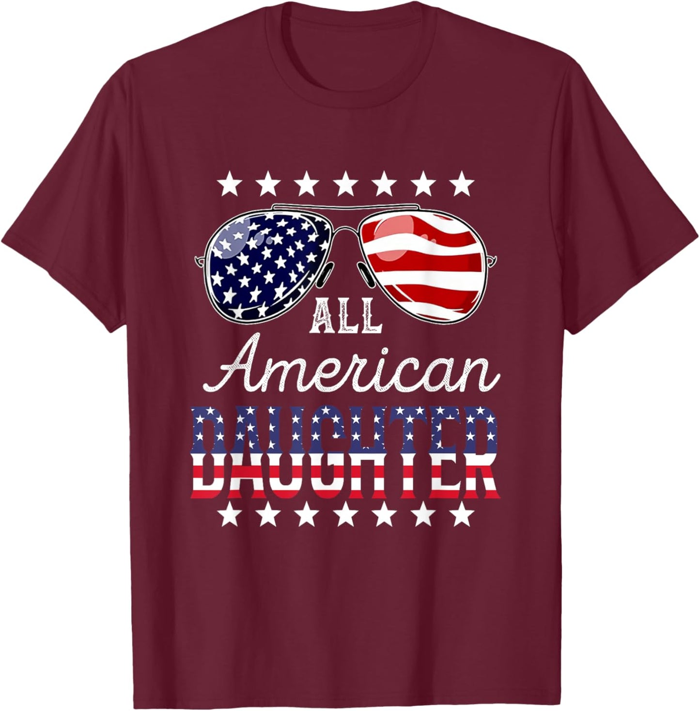 All American Daughter 4th of July Sunglasses Family T-Shirt - T-Shirt | Maroon
