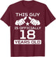 This Guy is Officially 18 Years Old 18th Birthday T-Shirt - T-Shirt | Maroon