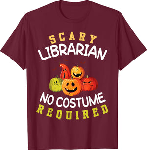 Cute Pumpkins Halloween Scary Librarian No Costume Required T-Shirt - T-Shirt | Maroon