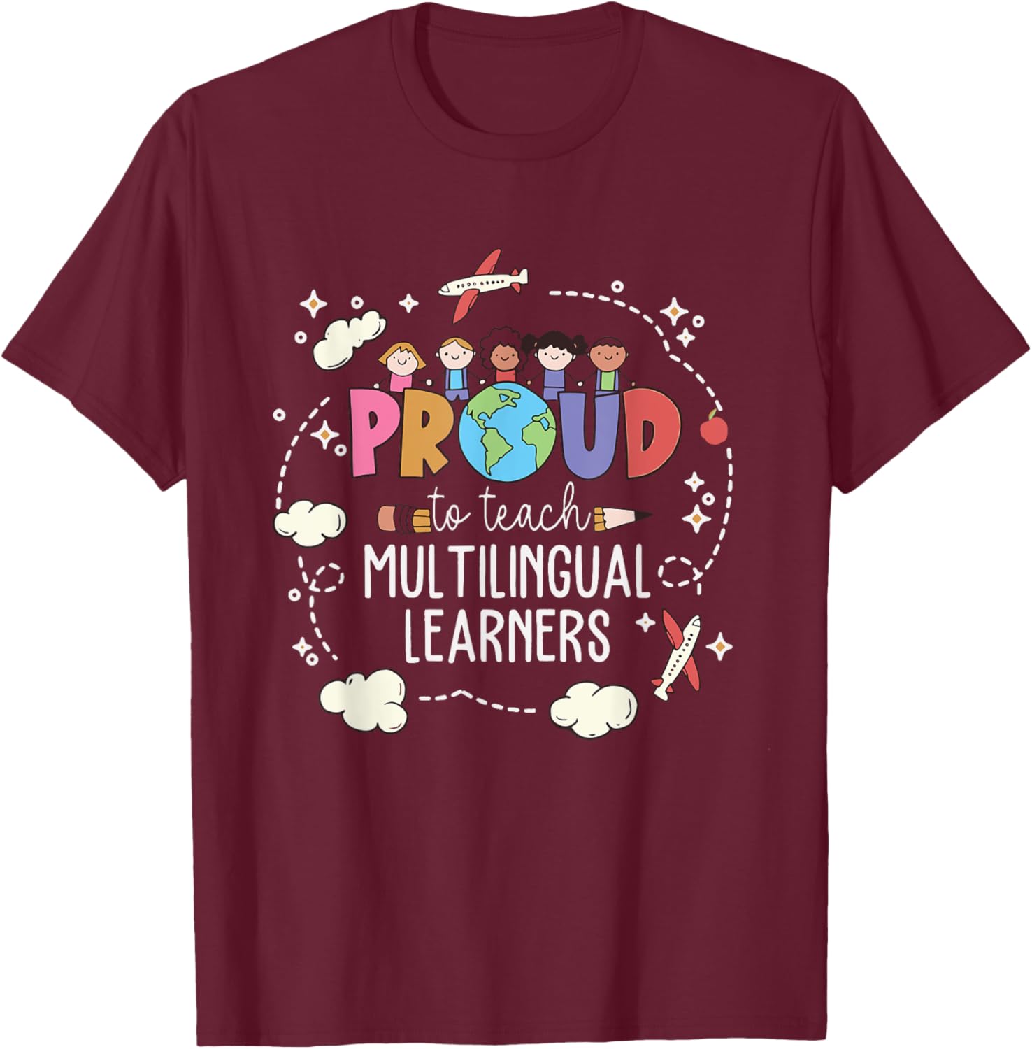 Proud To Teach Multilingual Learner ESL English Teacher T-Shirt - T-Shirt | Maroon