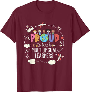 Proud To Teach Multilingual Learner ESL English Teacher T-Shirt - T-Shirt | Maroon
