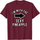 Couples Halloween Costume I'm with The Sexy Pineapple T-Shirt - T-Shirt | Maroon