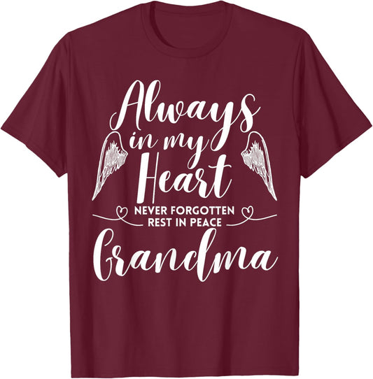 Rest In Peace Grandma Always In My Heart Never Forget Family T-Shirt - T-Shirt | Maroon