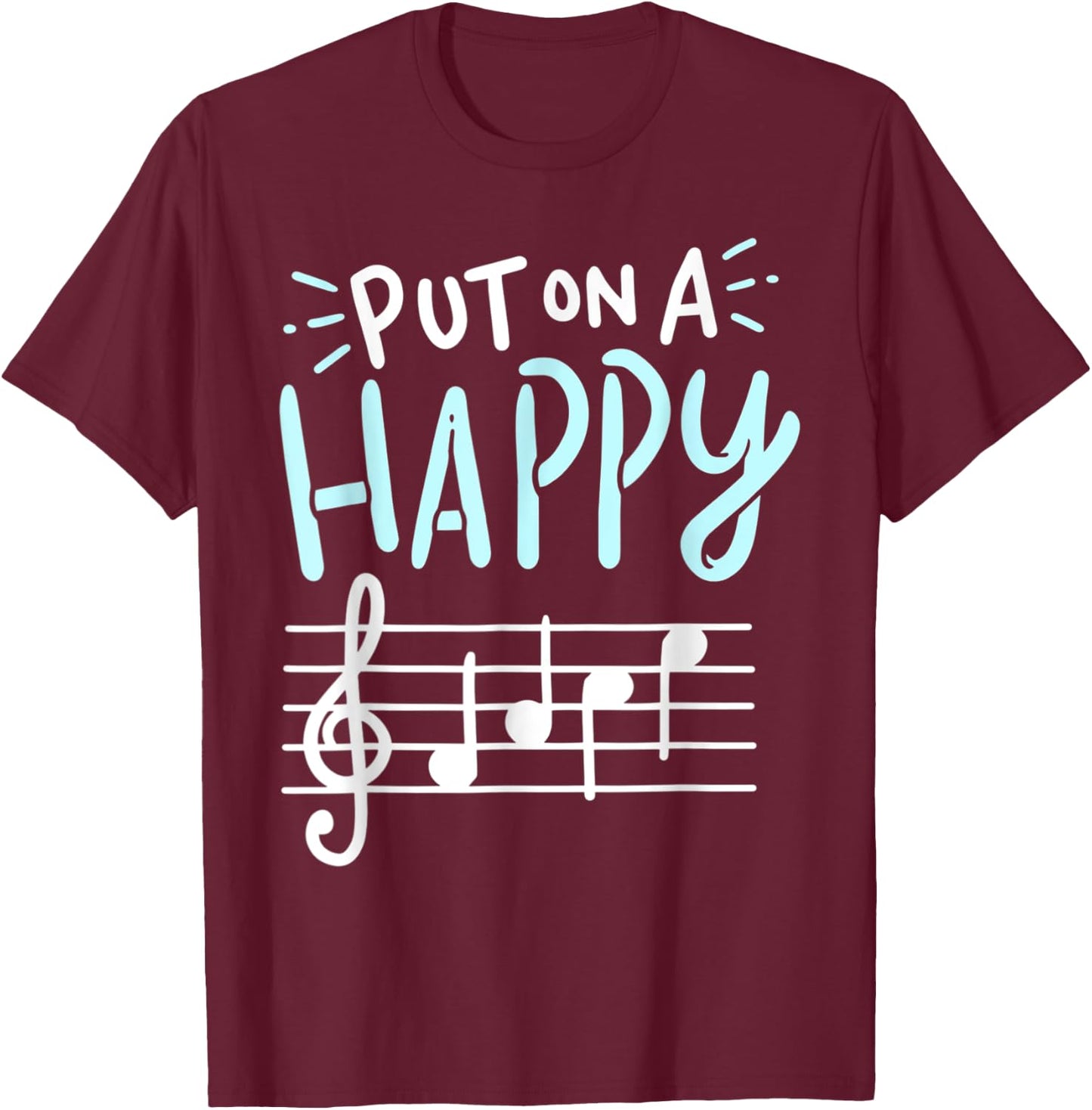 Put On A Happy Face Music - Funny Music Teacher T-Shirt - T-Shirt | Maroon