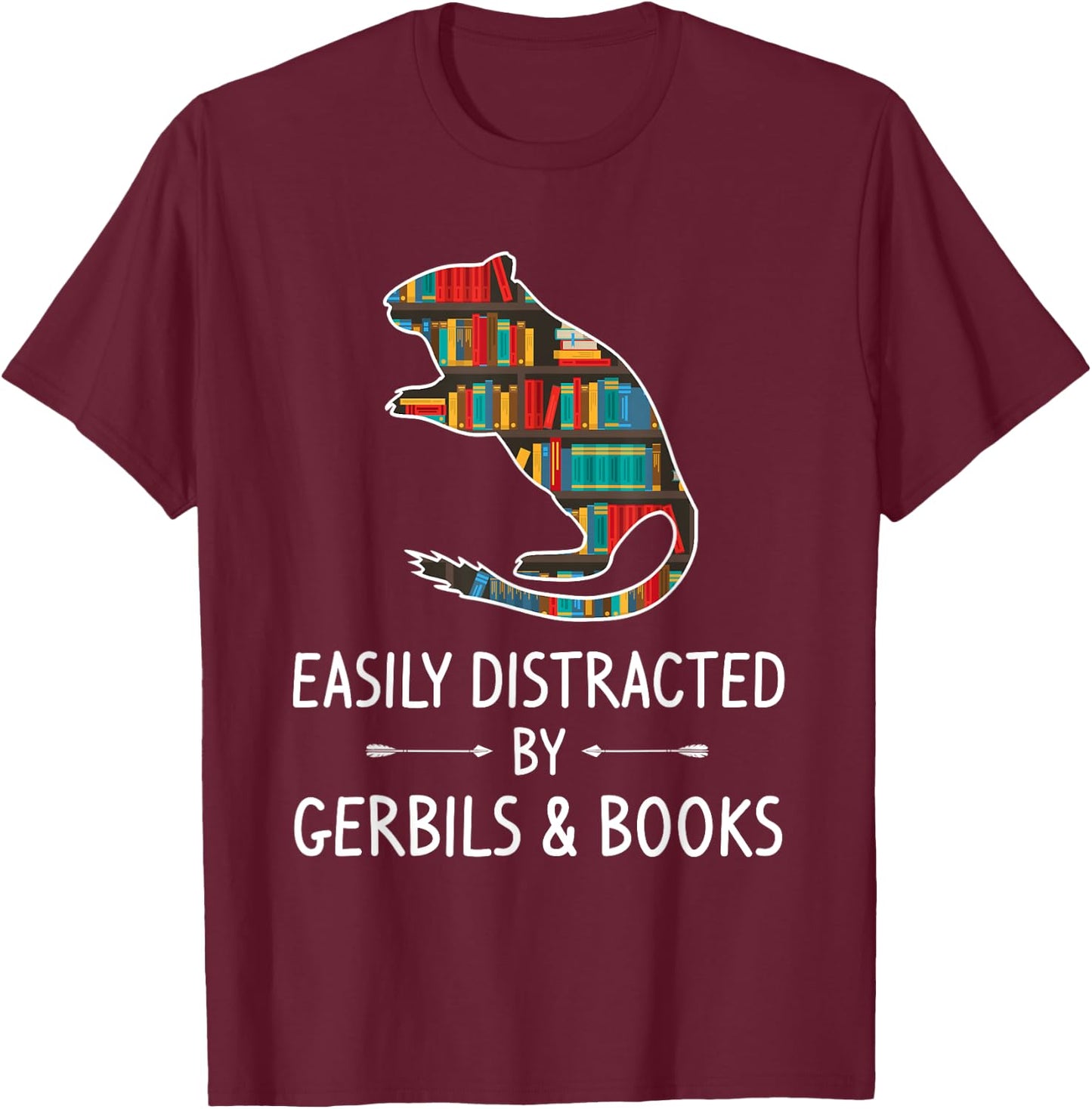 Easily Distracted By Gerbils & Books Lover Gift Gnawer Pet T-Shirt - T-Shirt | Maroon