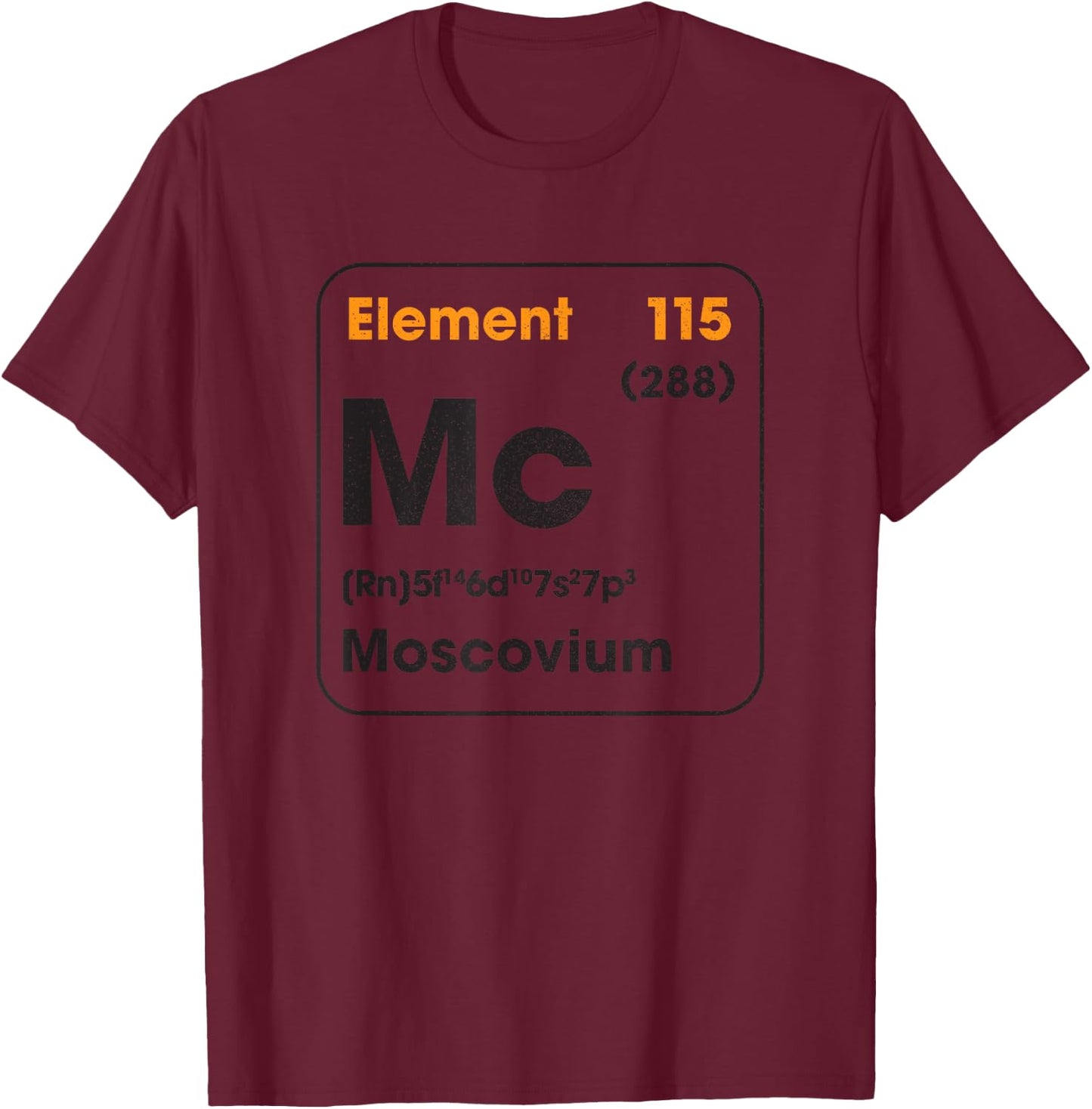 Element 115 - Moscovium Mc T-Shirt - T-Shirt | Maroon
