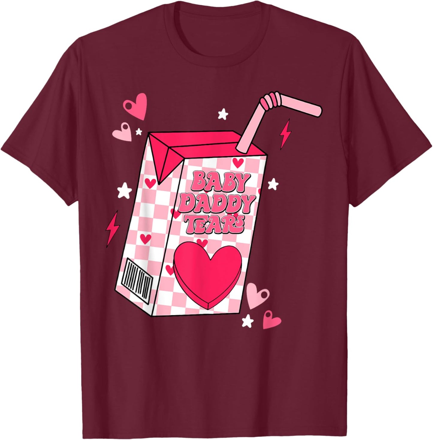 Baby Daddy Tears T-Shirt - T-Shirt | Maroon