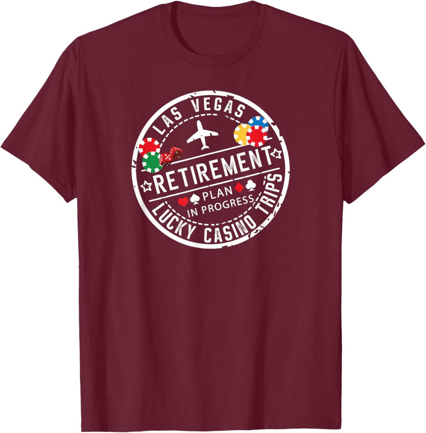 Vegas Retirement Plan Retiree Lucky Casino Trip in Progress T-Shirt - T-Shirt | Maroon
