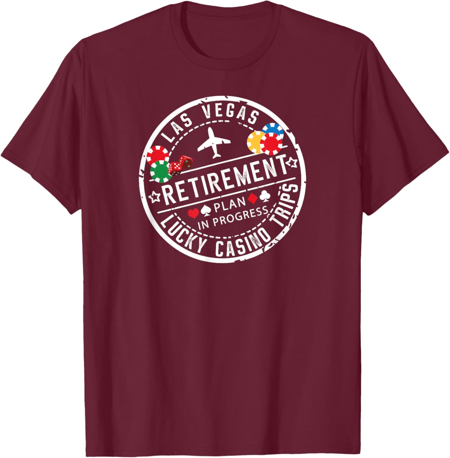 Vegas Retirement Plan Retiree Lucky Casino Trip in Progress T-Shirt - T-Shirt | Maroon