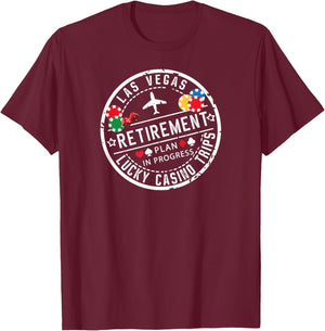 Vegas Retirement Plan Retiree Lucky Casino Trip in Progress T-Shirt - T-Shirt | Maroon