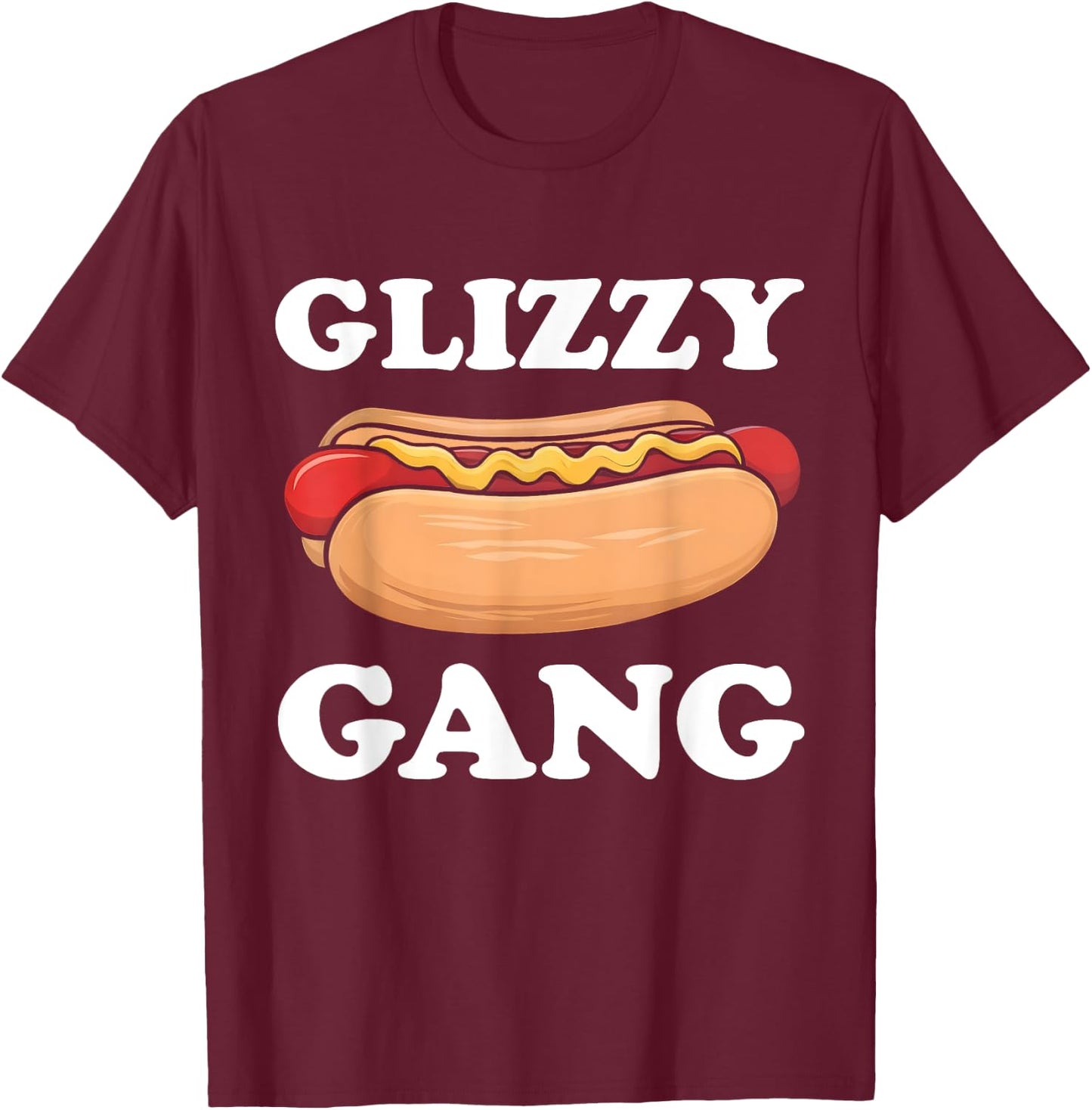 Glizzy Gang Funny Hot Dog Saying Glizzie Gobbler Meme Men Women T-Shirt - T-Shirt | Maroon