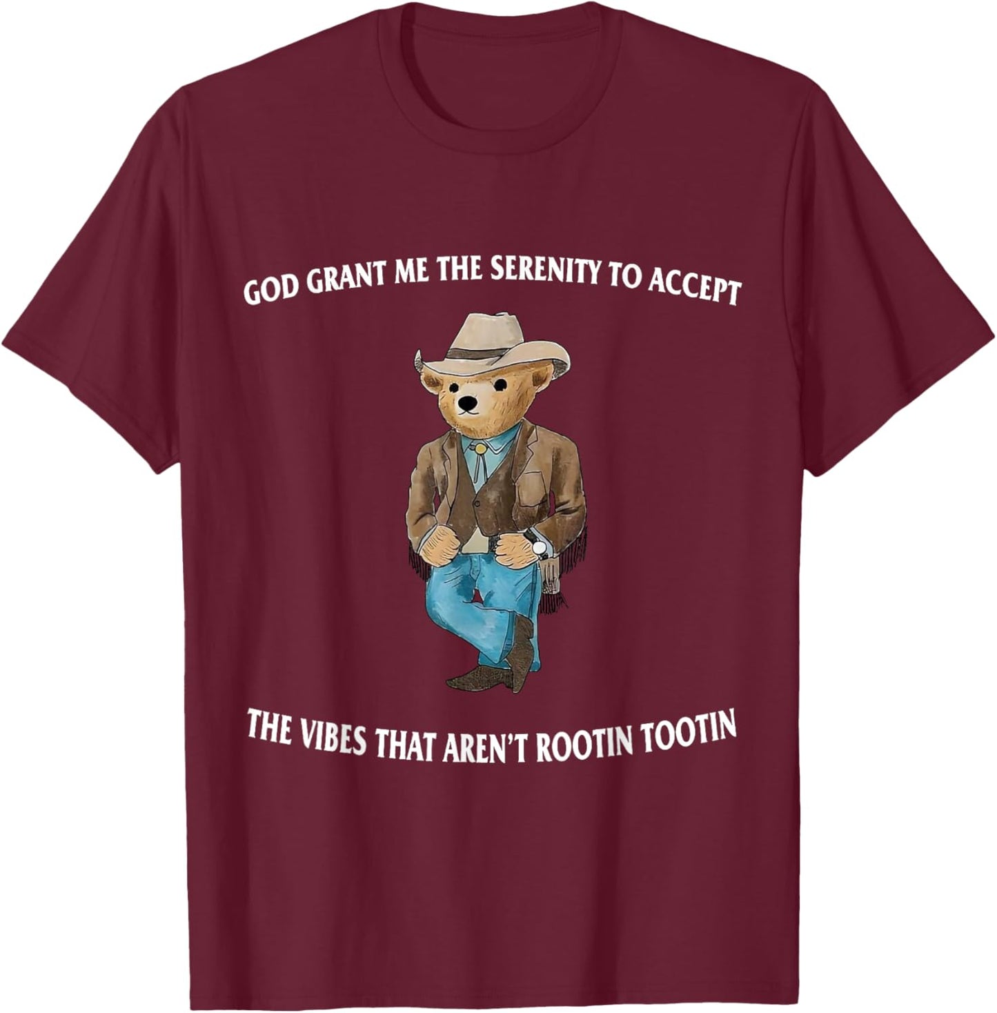 God Grant Me The Serenity To Accept The Vibes Serenity Bear T-Shirt - T-Shirt | Maroon