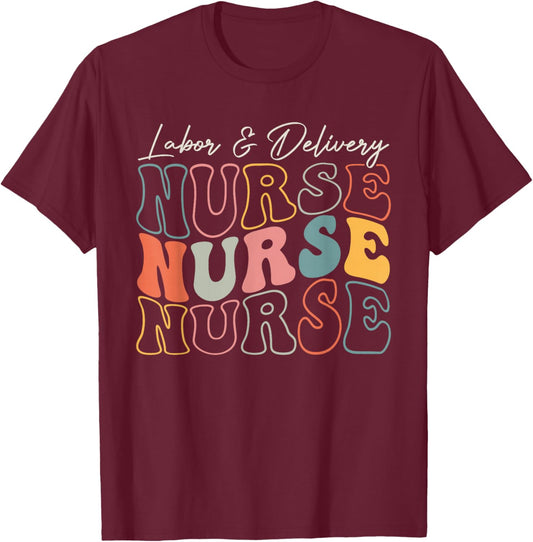 Retro Nurse Labor And Delivery Nurse Design For L&D Nurse T-Shirt - T-Shirt | Maroon