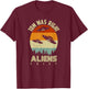 Tom Was Right Vintage Sunset Extraterrestrial Alien Quote T-Shirt - T-Shirt | Maroon