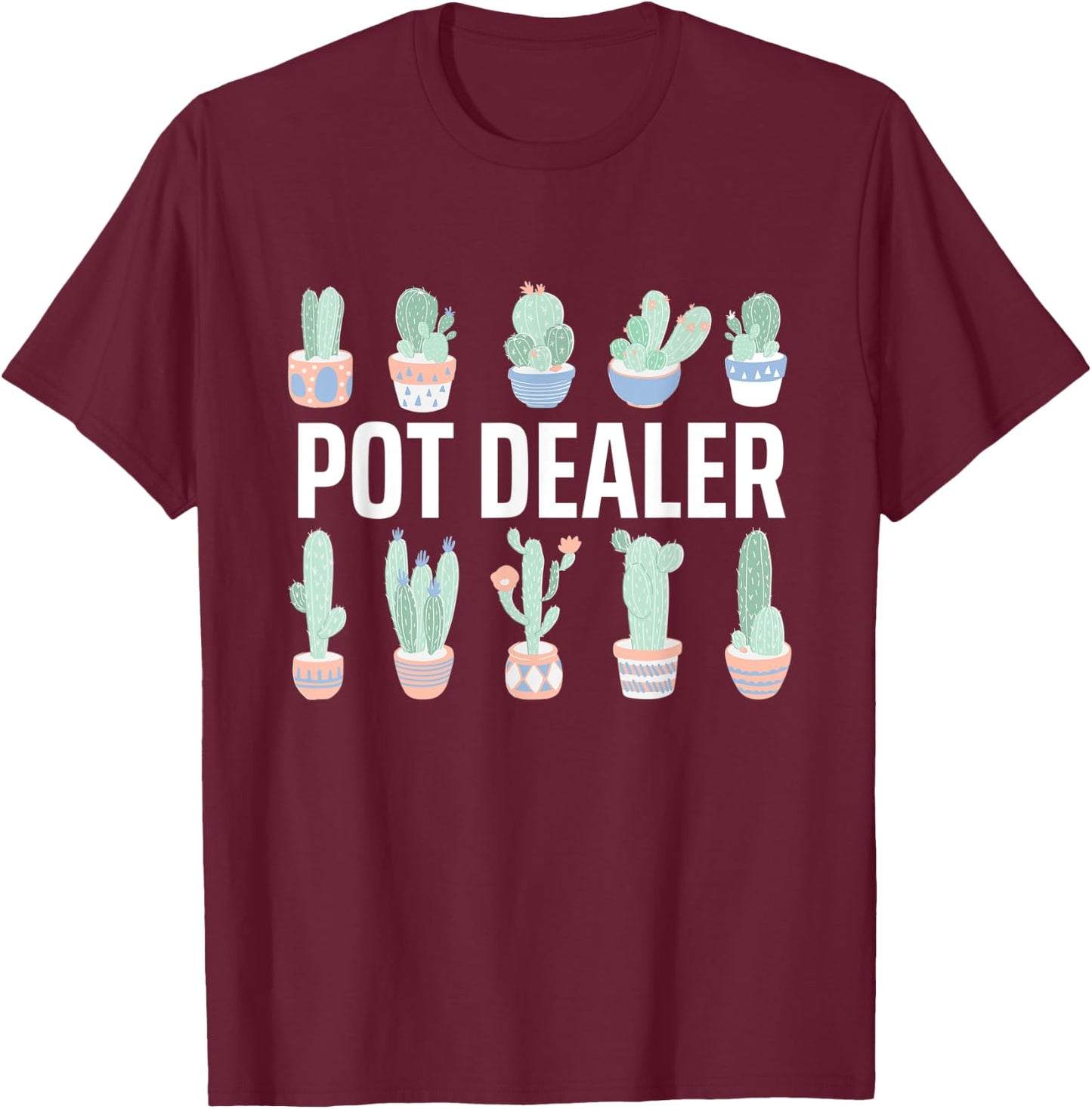 Plant Lover and Gardener Pot Dealer Succulent Plants Lover T-Shirt - T-Shirt | Maroon