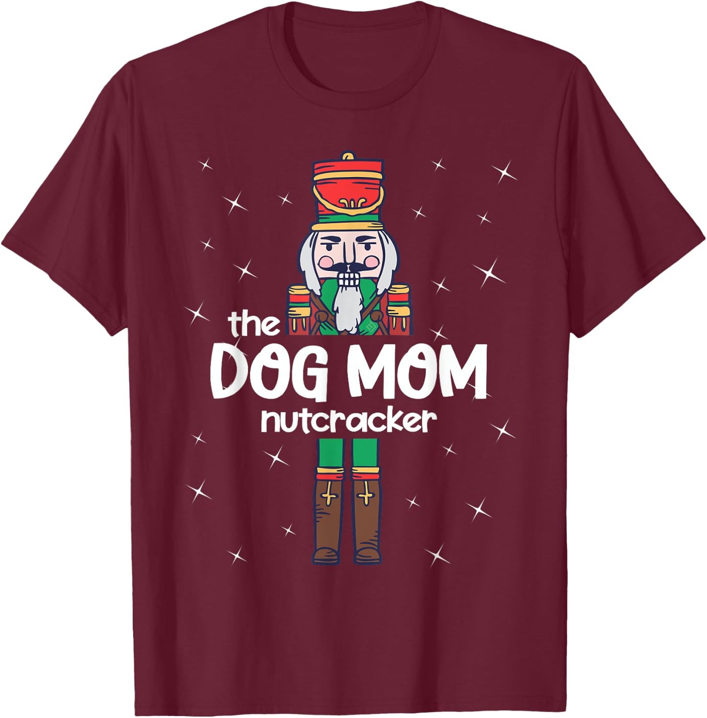 Dog Mom Nutcracker Family Matching Funny Gift Pajama Men Women Kids T-Shirt - T-Shirt | Maroon