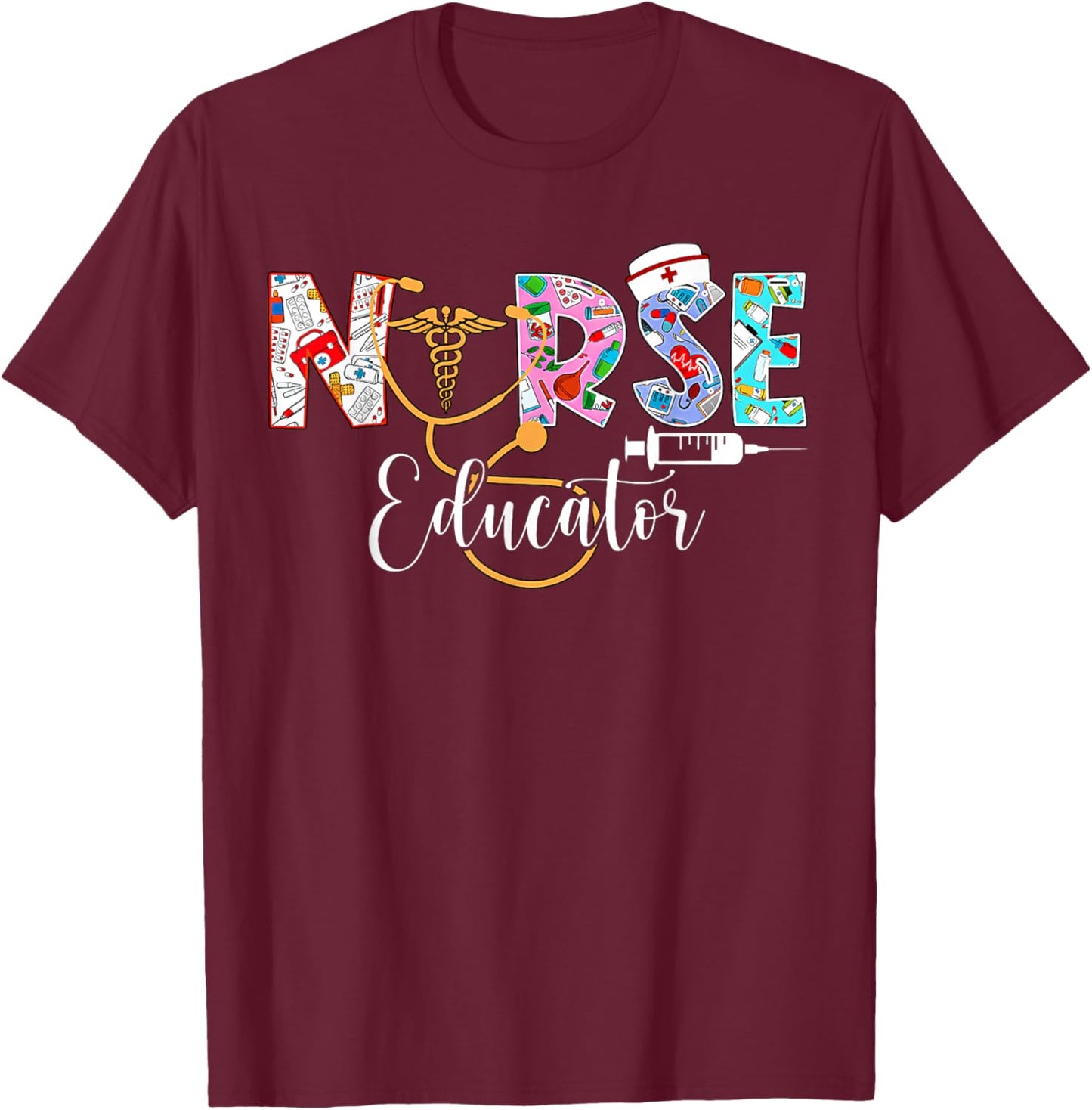 Nurse Educator Nursing School Instructor Stethoscope Nurse T-Shirt - T-Shirt | Maroon