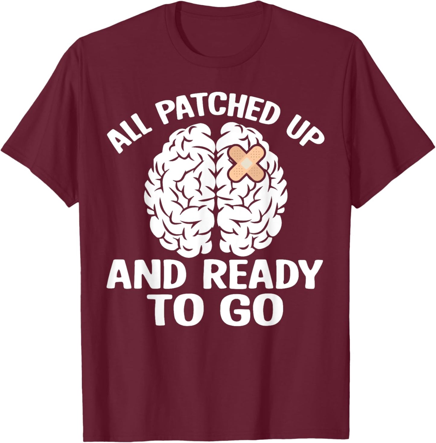 All Patched Up And Ready to Go Brain Cancer Awareness T-Shirt - T-Shirt | Maroon