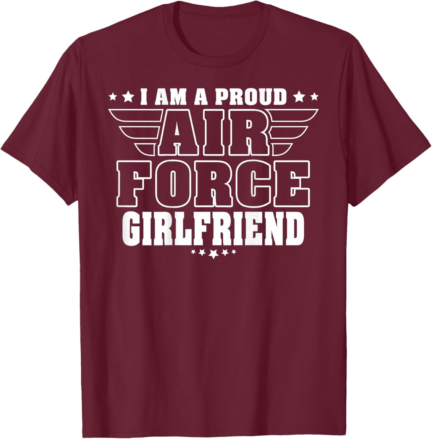 Proud Air Force Girlfriend Patriotic Pride Military Couple T-Shirt - T-Shirt | Maroon