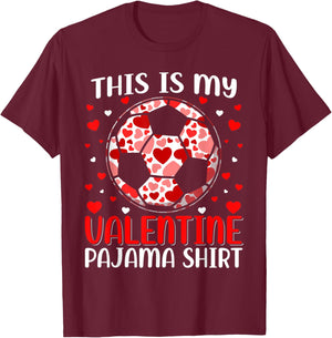This Is My Valentine Soccer Pajama Cute Valentines Day T-Shirt - T-Shirt | Maroon