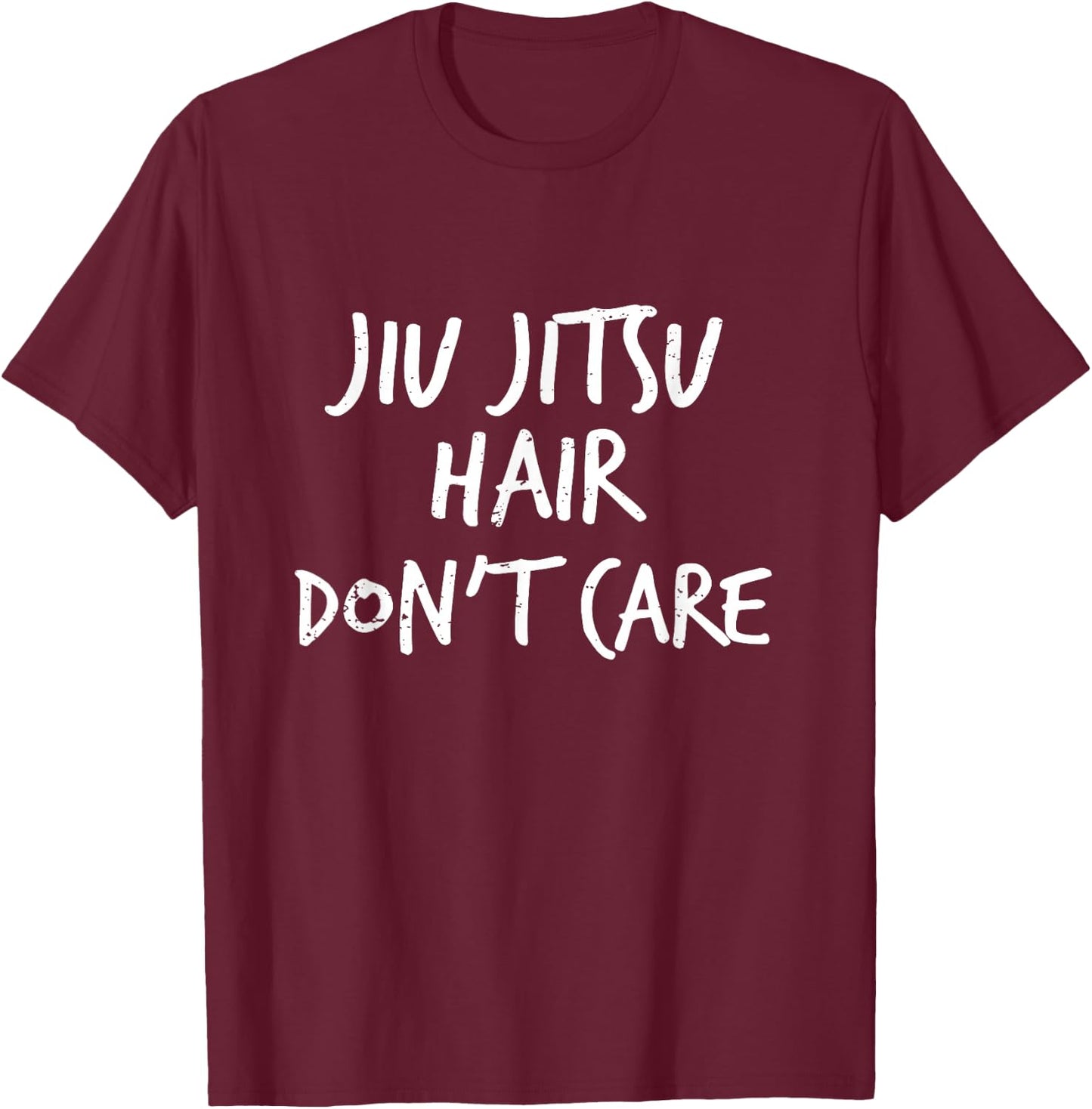 Jiu Jitsu Hair Don't Care Cool Combat BJJ MMA Girl Gift T-Shirt - T-Shirt | Maroon