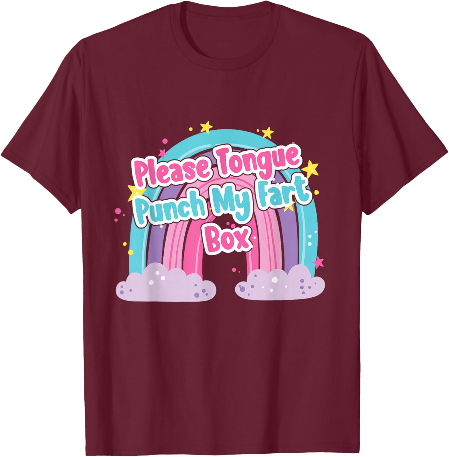 Please Tongue Punch My Fart Box Adult Humour Inappropriate T-Shirt - T-Shirt | Maroon