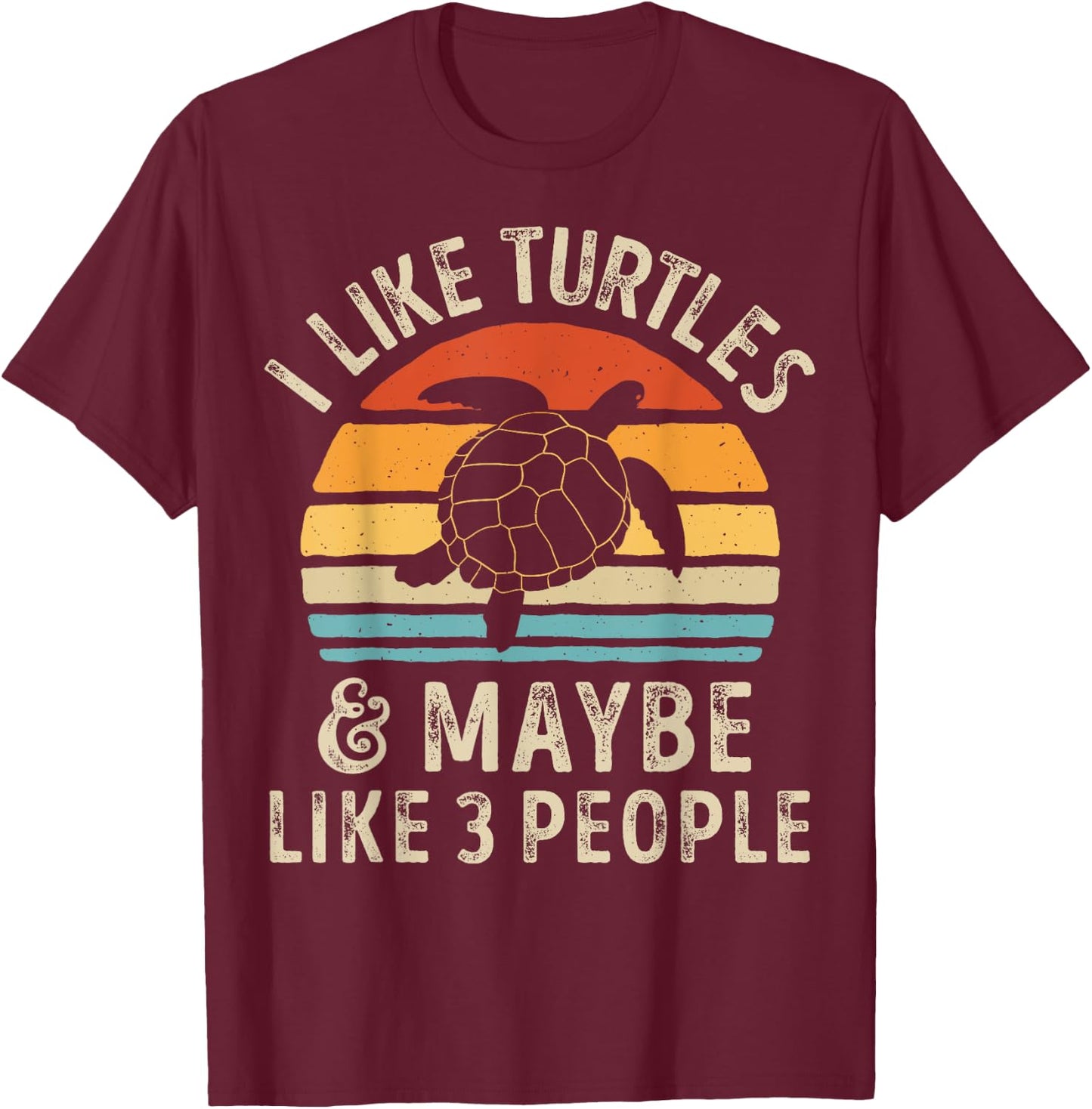 I Like Turtles and Maybe 3 People Turtle Reptile Lover Retro T-Shirt - T-Shirt | Maroon