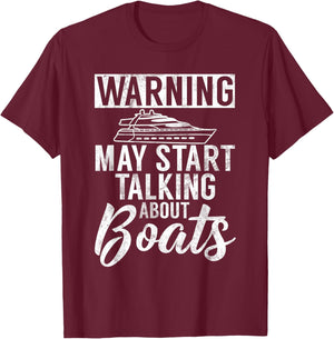 Warning may start Talking about Boats Boating T-Shirt - T-Shirt | Maroon