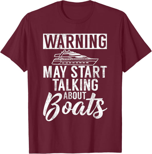 Warning may start Talking about Boats Boating T-Shirt - T-Shirt | Maroon