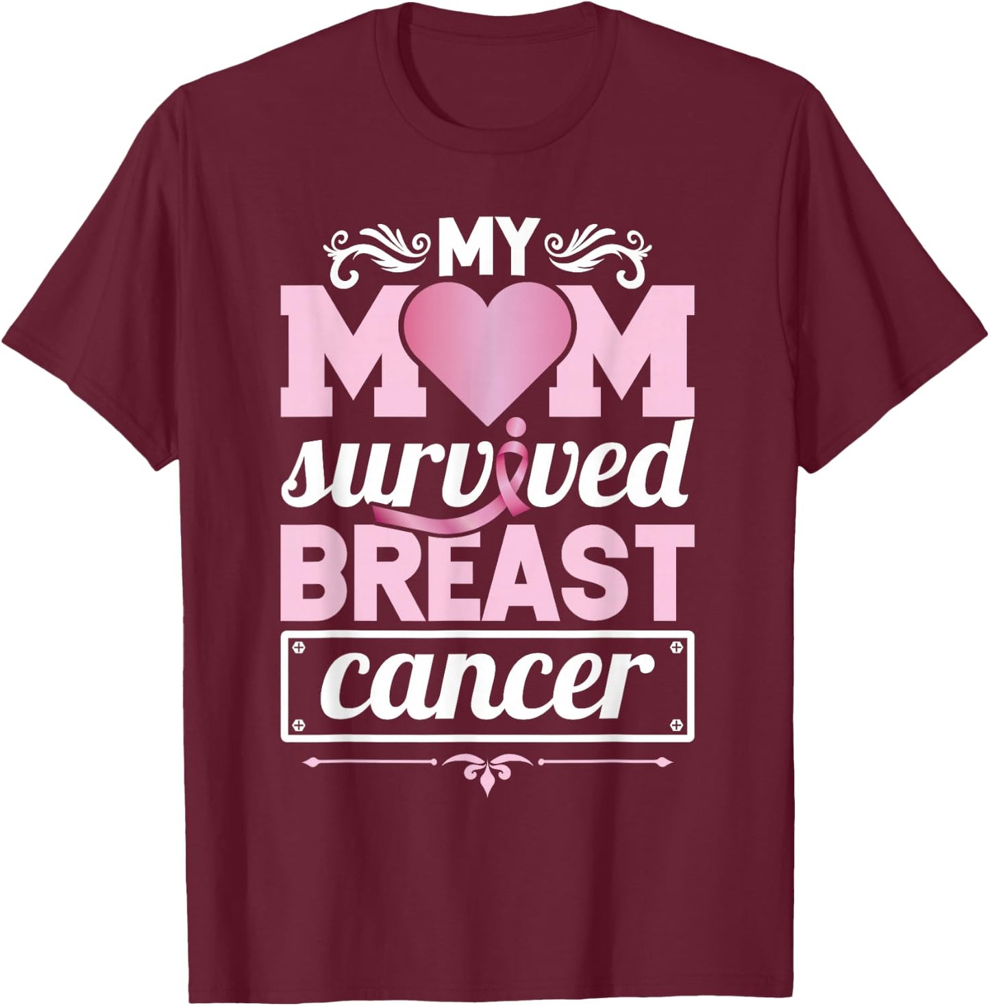 My Mom Survived Breast Cancer Awareness Survivor T-Shirt - T-Shirt | Maroon