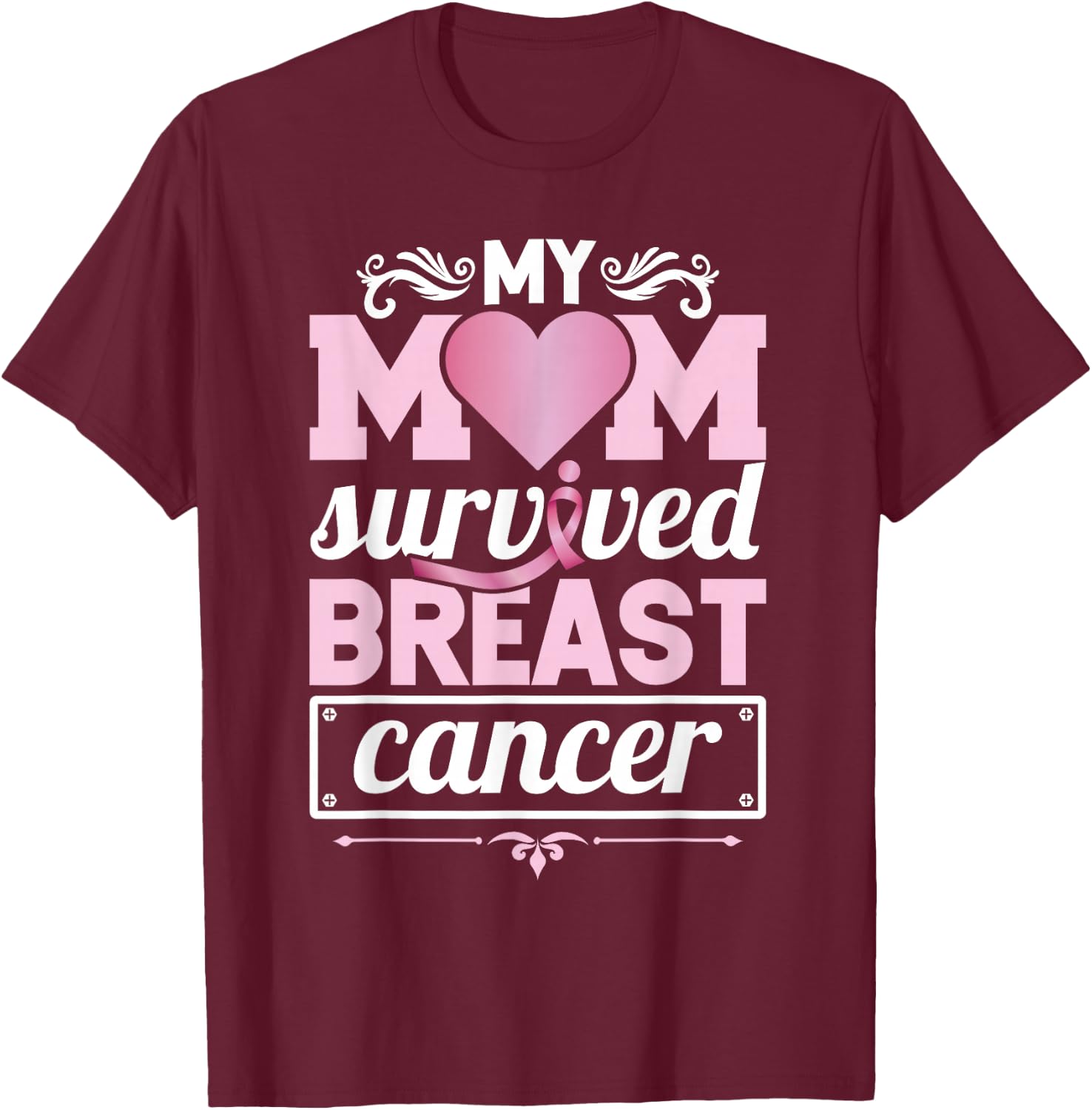 My Mom Survived Breast Cancer Awareness Survivor T-Shirt - T-Shirt | Maroon