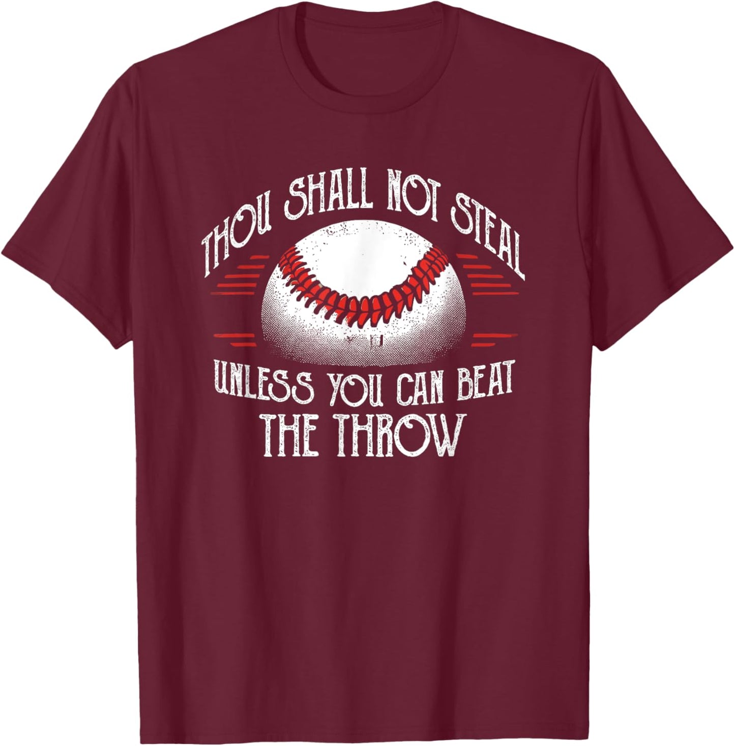 Thou Shall Not Steal Unless You Can Beat Throw Baseball T-Shirt - T-Shirt | Maroon